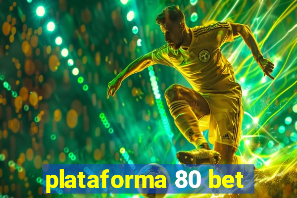 plataforma 80 bet